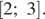  левая квадратная скобка 2;3 правая квадратная скобка .