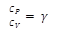 C_P/C_V = γ 