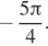 Описание:  минус дробь: числитель: 5 Пи , знаменатель: 4 конец дроби . 