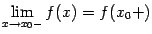 $ \lim\limits_{x\to x_0-}f(x)=f(x_0+)$