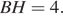BH = 4.