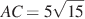 AC = 5 \sqrt{15}