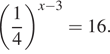  левая круглая скобка дробь: числитель: 1, знаменатель: 4 конец дроби правая круглая скобка в степени левая круглая скобка x минус 3 правая круглая скобка =16. 