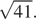  корень из: начало аргумента: 41 конец аргумента .