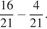  дробь: числитель: 16, знаменатель: 21 конец дроби минус дробь: числитель: 4, знаменатель: 21 конец дроби . 