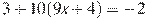 3+10(9x+4)=-2