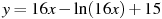 y = 16x-\ln (16x)+15