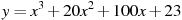 y=x^3 +20x^2+100x+23