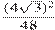 \frac{(4\sqrt{3})^2}{48}