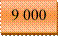 9 000