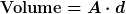\boldsymbol{\textbf{Volume} = A \cdot d}