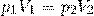 \[p_1V_1=p_2V_2\]