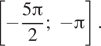 Описание:  левая квадратная скобка минус дробь: числитель: 5 Пи , знаменатель: 2 конец дроби ;~ минус Пи правая квадратная скобка . 