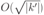 O(\sqrt{| k' |}) 