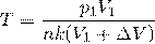 \[T=\frac{ p_1V_1}{ nk(V_1+\Delta V) }\]