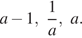 a минус 1, дробь: чис­ли­тель: 1, зна­ме­на­тель: a конец дроби ,a. 