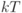 kT