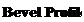 Text Box: Bevel Profile