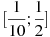 [frac{1}{10};frac{1}{2}]