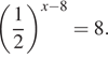  левая круглая скобка дробь: числитель: 1, знаменатель: 2 конец дроби правая круглая скобка в степени левая круглая скобка x минус 8 правая круглая скобка =8.