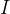 I