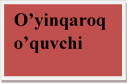 O’yinqaroq o’quvchi