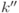 k''
