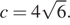 c = 4 корень из 6 .