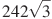 242\sqrt{3}
