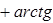 +	arctg