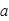 a