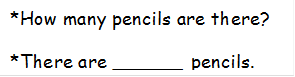 *How many pencils are there?
*There are ______ pencils.
