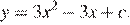 y=3x в степени 2 минус 3x плюс c.