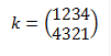 k=(█(1234@4321))