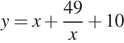 y=x плюс дробь: числитель: 49, знаменатель: x конец дроби плюс 10