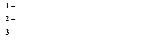 1 – 
2 – 
3 – 
