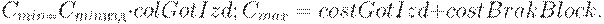 C_{min=}C_{minизд} \cdot colGotIzd; C_{max}= costGotIzd+costBrakBlock.