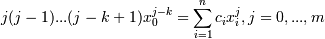 j(j-1)...(j-k+1)x^{j-k}_0=\sum^{n}_{i=1} {c_ix^j_i, j=0,...,m}