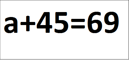 а+45=69