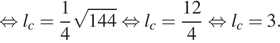  равносильно l_c= дробь: числитель: 1, знаменатель: 4 конец дроби корень из 144 равносильно l_c= дробь: числитель: 12, знаменатель: 4 конец дроби равносильно l_c=3.