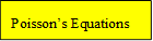 Poisson’s Equations