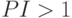 PI >1