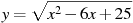 y=\sqrt{x^2-6x+25}