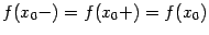 $ f(x_0-)=f(x_0+)=f(x_0)$