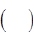 (	)