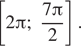 Описание:  левая квадратная скобка 2 Пи ;~ дробь: числитель: 7 Пи , знаменатель: 2 конец дроби правая квадратная скобка .