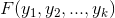  F(y_{1} , y_{2} , . . . , y_{k})