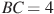 BC=4