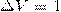 \Delta V=1