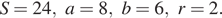 S=24, a=8, b=6, r=2.